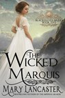 The Wicked Marquis - Mary Lancaster - 9781985727632