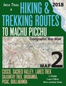 Inca Trail Map 2 Hiking & Trekking Routes to Machu Picchu Topographic Map Atlas Cusco, Sacred VAlley, Lares Trek, Salkantay Trek, Urubamba, Pisac, Quillabamba 1 - Sergio Mazitto - 9781985780545