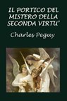 Il portico del mistero della seconda virtù - Charles Peguy - 9781985893818