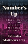 Number's Up: Cracking the Code of an American Family - Johnisha Matthews Levi - 9781985902329