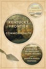 Kentucky Frontier to Commonwealth: Historical Archaeology at Daniel Boone's and Hugh McGary's Stations - Nancy O'Malley - 9781985903050