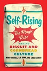 Self-Rising: The Magic Rise Behind Biscuit and Cornbread Culture - Mindy Merrell - 9781985903340