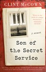 Son of the Secret Service: A Memoir - Clint McCown - 9781985904330