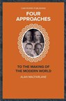 Four Approaches to the Making of the Modern World - Alan MacFarlane - 9781986028660