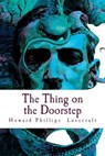 The Thing on the Doorstep - Howard Phillips Lovecraft - 9781986104036