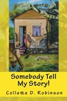 Somebody Tell My Story! - ROBINSON,  Collette D. - 9781986238762