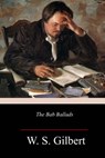 The Bab Ballads - W. S. Gilbert - 9781986307109