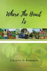 Where the Heart Is - ROBINSON,  Collette D. - 9781986382465