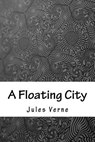 A Floating City - Jules Verne - 9781986433563
