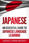 Japanese: An Essential Guide to Japanese Language Learning - Language Learning University - 9781986497268