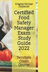 Certified Food Safety Manager Exam (CPFM) Study Guide - Gregrey Michael Carpenter - 9781986551137