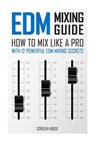EDM Mixing Guide - HOUSE,  Screech - 9781986592109