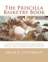 The Priscilla Basketry Book: A Collection of Baskets and Other Articles with Lessons for Working and Directions for Dyeing and Staining - Roger Chambers - 9781986623858