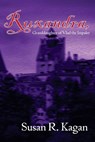Ruxandra, Granddaughter of Vlad the Impaler - Susan R. Kagan - 9781986647243