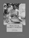 Practical Basket Making: 1916 - Roger Chambers - 9781986660242