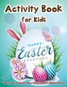 Activity Book for Kids - Happy Easter Everyone: Dot to Dot, Coloring, Draw using the Grid, Hidden picture - Lois Martin - 9781986757362