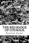 The Red Badge of Courage - Stephen Crane - 9781986764087
