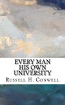 Every Man His Own University - Russell H. Conwell - 9781986765206