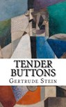 Tender Buttons - STEIN,  Gertrude - 9781987434095