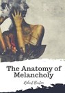 The Anatomy of Melancholy - Robert Burton - 9781987434521