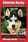 Siberian Husky Training Book for Dogs & Puppies by BoneUP Dog Training: Are You Ready to Bone Up? Easy Steps * Fast Results - Siberian Husky Training - Karen Douglas Kane - 9781987736540