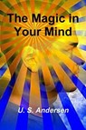 The Magic in Your Mind - ANDERSEN,  U. S. - 9781987817867