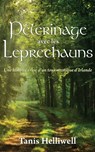 Pèlerinage avec les Leprechauns: Une Histoire Vraie d’un Tour Mystique d’Irlande - Tanis Helliwell - 9781987831245