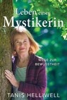 Leben einer Mystikerin: Wege zur Bewusstheit - Tanis Helliwell - 9781987831696