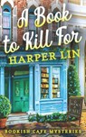 A Book to Kill For - Harper Lin - 9781987859829