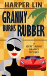 Granny Burns Rubber - Harper Lin - 9781987859850
