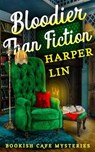 Bloodier Than Fiction: A Bookish Cafe Mystery - Harper Lin - 9781987859867