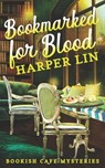 Bookmarked for Blood: A Bookish Cafe Mystery - LIN,  Harper - 9781987859911
