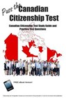 Pass the Canadian Citizenship Test! Canadian Citizenship Test Study Guide and Practice Test Questions - Blue Butterfly Books - 9781987862034