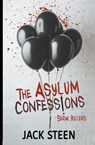 The Asylum Confessions - Jack Steen - 9781987877717
