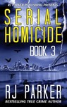 Serial Homicide (Book 3): Australian Serial Killers - Aeternum Designs - 9781987902211