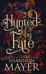 Hunted by Fate - Shannon Mayer - 9781987933871