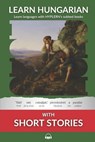 Learn Hungarian with Short Stories: Interlinear Hungarian to English - Bermuda Word Hyplern - 9781987949902