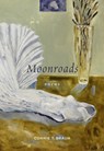 Moonroads: Poems - Connie Braun - 9781987986228