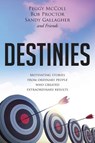 Destinies: Motivating Stories From Ordinary People Who Created Extraordinary Results - Bob Proctor - 9781988071374