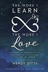 The More I Learn the More I Love: Discovering the True Beauty of Life by Reconnecting to Self Through Love, Light and Laughter - Bob Proctor - 9781988071527