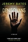 Denisovans: A Thriller - Jeremy Bates - 9781988091853