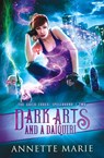 Dark Arts and a Daiquiri - Annette Marie - 9781988153254