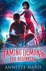 Taming Demons for Beginners - Annette Marie - 9781988153360