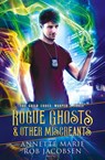Rogue Ghosts & Other Miscreants - Annette Marie ; Rob Jacobsen - 9781988153612