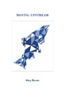 Moving Upstream - Mary Barnes - 9781988168982