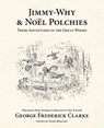 Jimmy-Why and Noel Polchies - George Frederick Clarke - 9781988299020