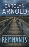 Remnants - Carolyn Arnold - 9781988353500