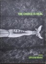 The Choice Is Real - Jayson Keery - 9781988355344
