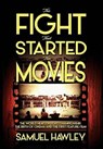 The Fight That Started the Movies - Samuel Hawley - 9781988388007