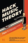 Hack Music Theory, Part 1: Learn Scales & Chords in 30 Minutes - Ray Harmony - 9781988410005